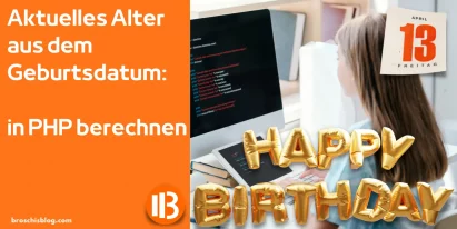 Aktuelles Alter aus dem Geburtsdatum in PHP berechnen