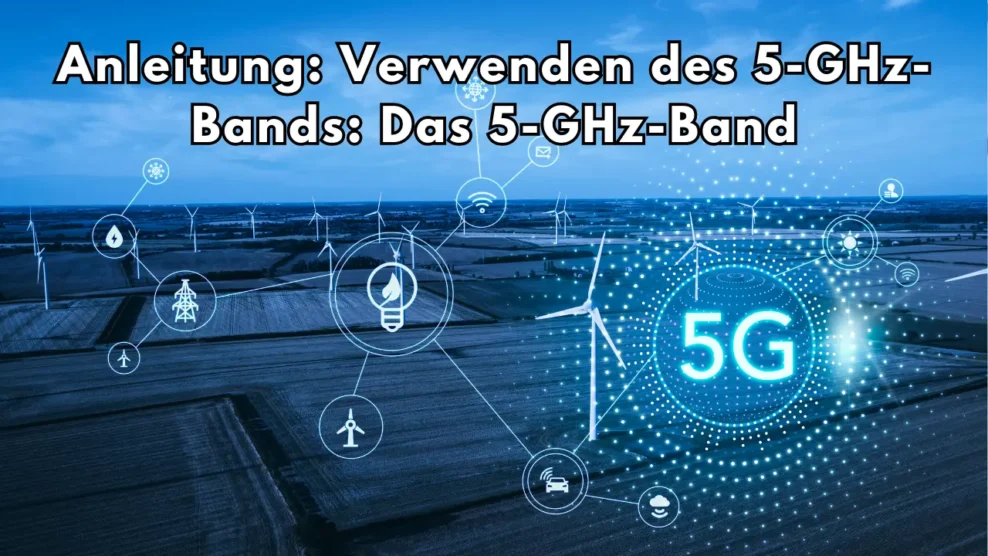 Anleitung: Verwenden des 5-GHz-Bands: Das 5-GHz-Band