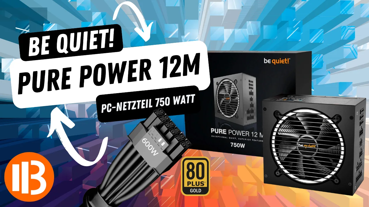 be quiet! Pure Power 12M 750W Unboxing - leistungsstarkes PC-Netzteil PCIe 5.0 12V HPWR!