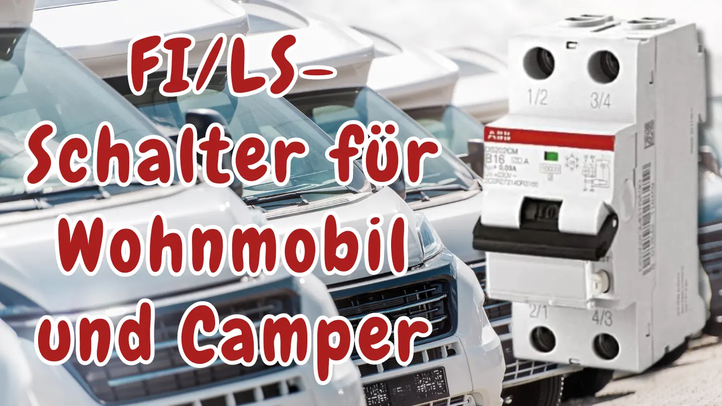 FI LS-Schalter Wohnmobil Camper