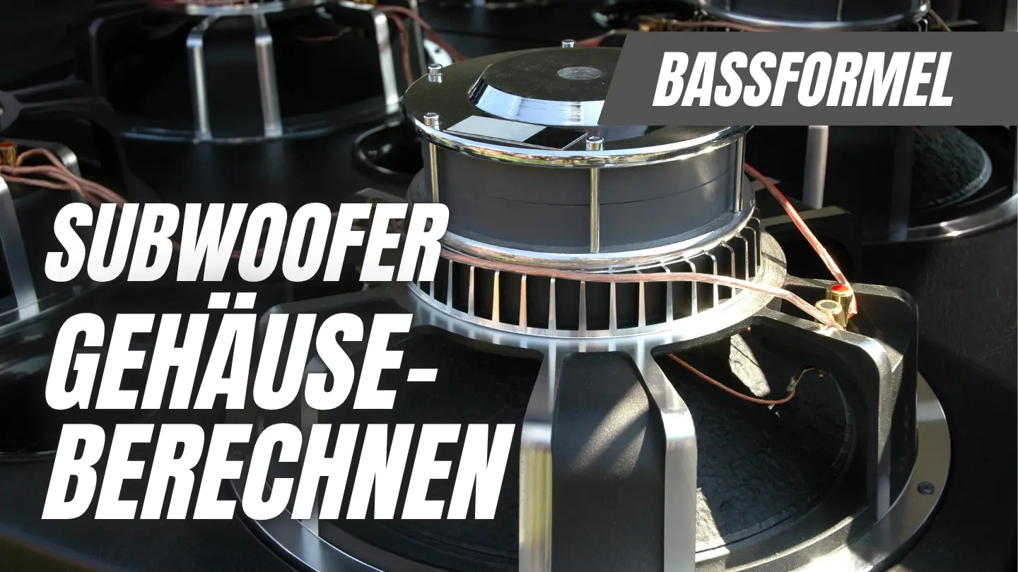 Subwoofer-Gehäuse berechnen mit der Bassformel – jetzt online & kostenlos