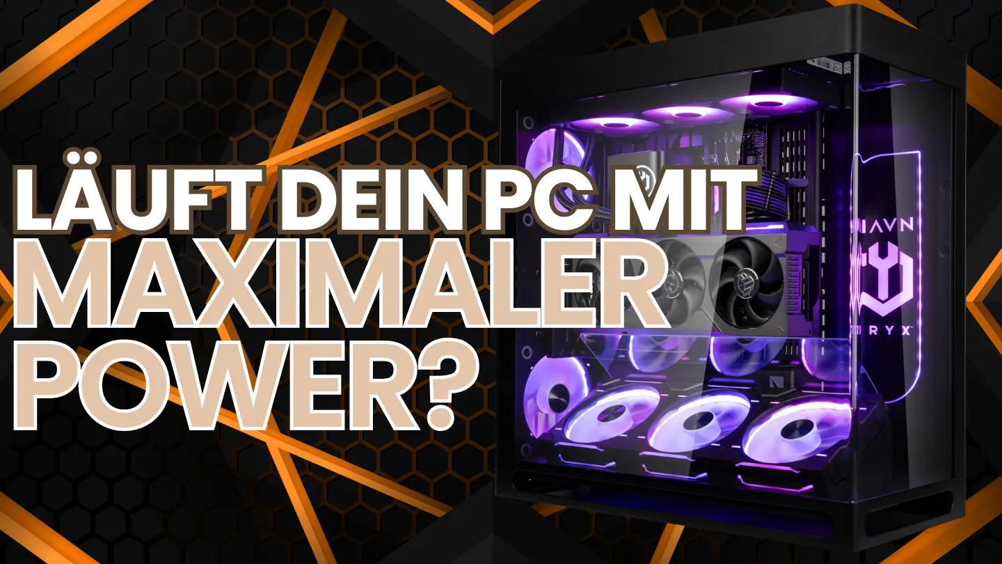 Läuft Dein PC mit maximaler Power